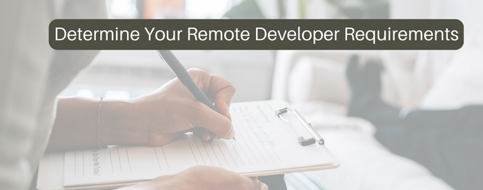 Determine Your Remote Developer Requirements To Hire