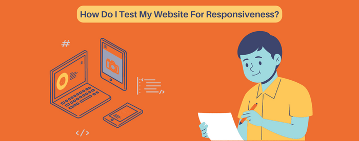 How Do I Test My Website For Responsiveness?