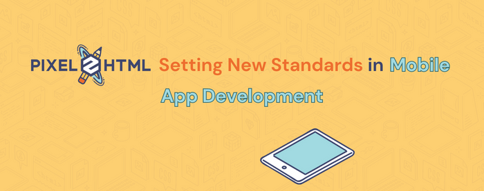 Pixel2HTML: Setting New Standards in Mobile App Development